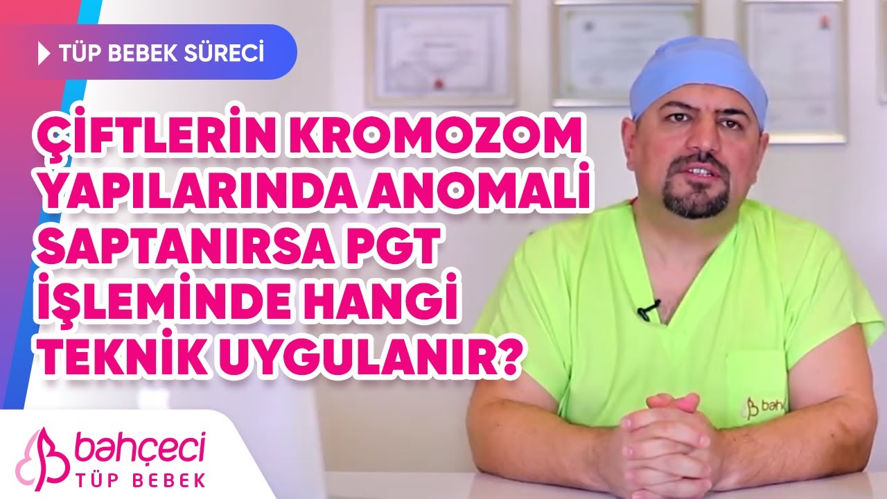Çiftlerin Kromozom Yapılarında Anomali Saptanırsa PGT İşleminde Hangi Teknik Uygulanır?