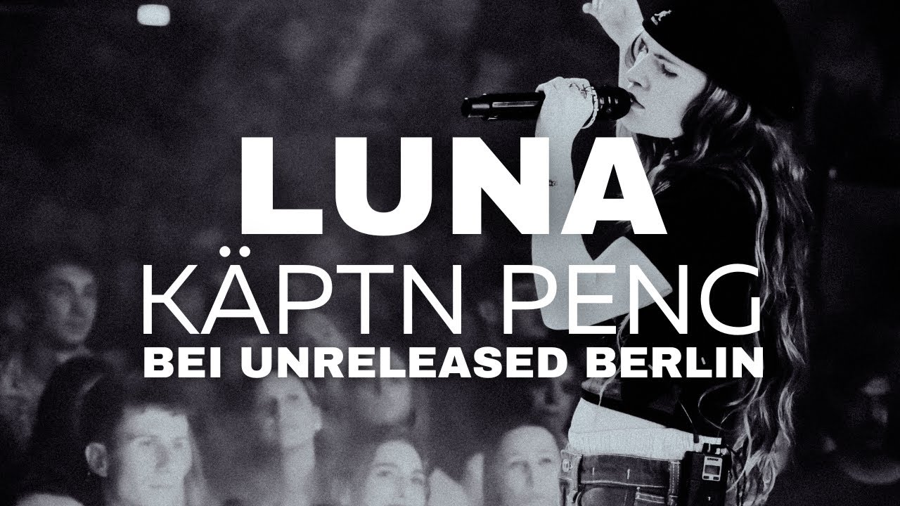 LUNA - KÄPTN PENG (LIVE @ UNRELEASED BERLIN)