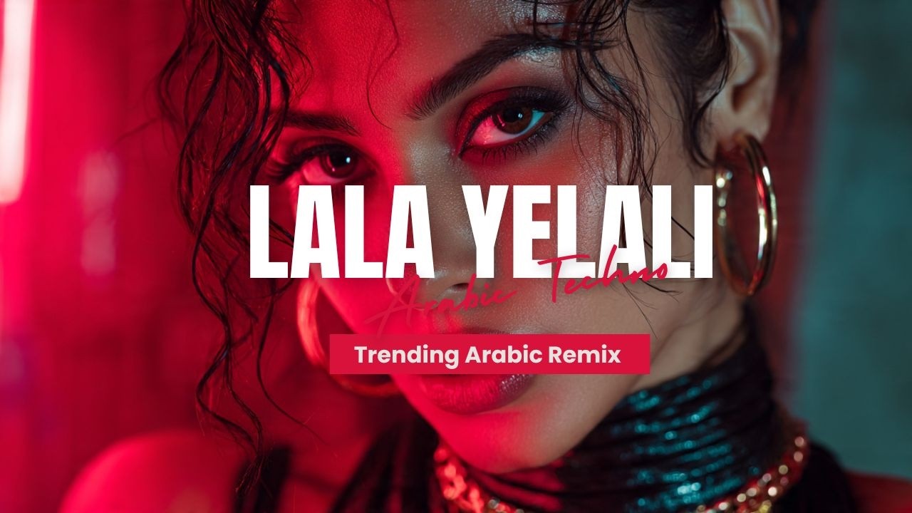 Lala Yelali – New Arabic Techno House Mix | Arabic Music 2026