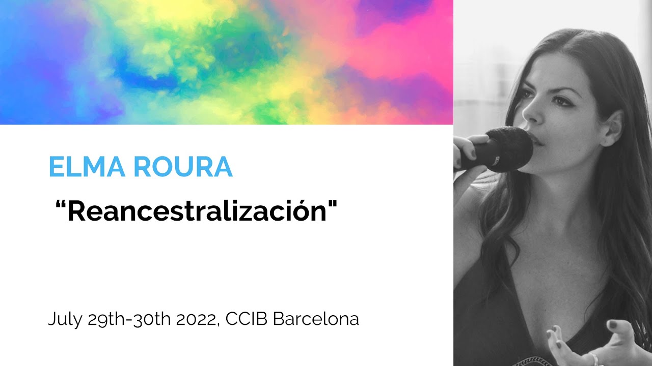 Elma Roura - “Reancestralización” | The Festival of Consciousness 2022