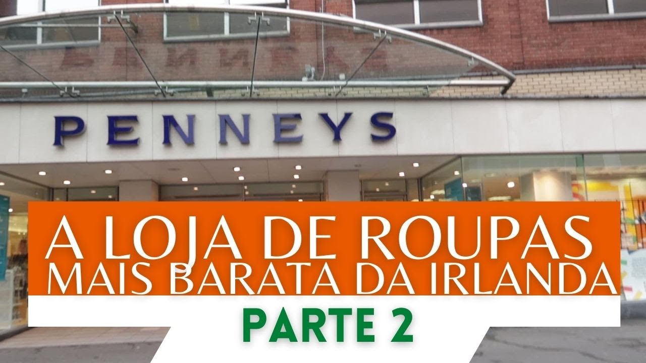 PENNEYS, a Primark da Irlanda, em Limerick, Parte 2 |Quanto Custa Aí| • Virgínia Fortunato
