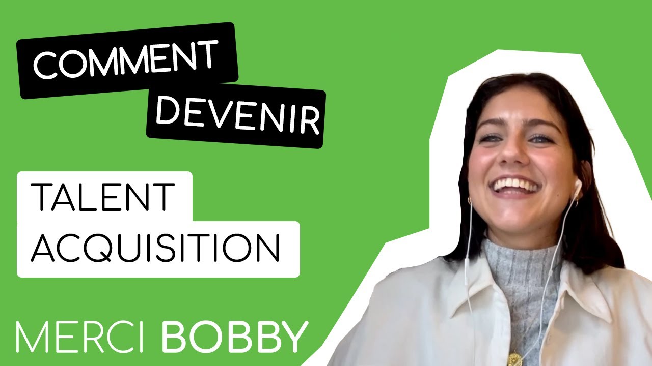 Comment devenir Talent acquisition ? (Laura Garcia) | Merci Bobby