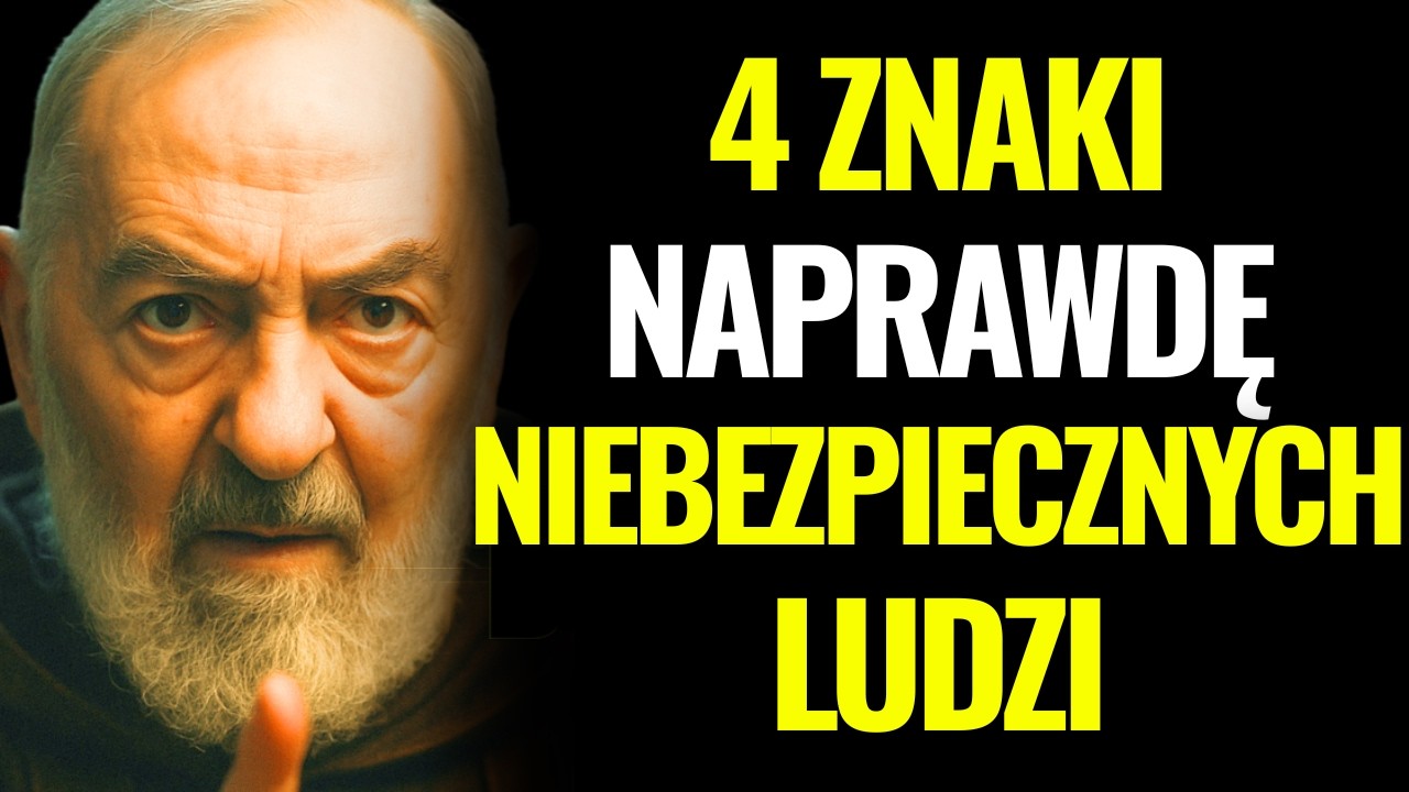 OJCIEC PIO OSTRZEGA: 4 ZNAKI NAPRAWDĘ NIEBEZPIECZNYCH LUDZI