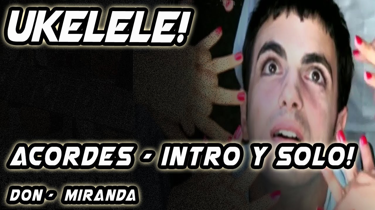 Don #miranda - Acordes, Intro y Solo #tutorial #ukelele #