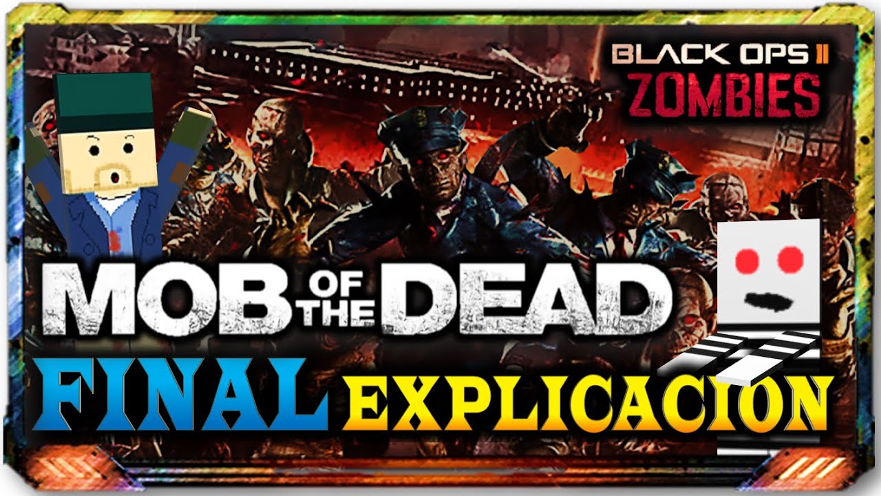Historia de Mob of the Dead COMPLETA || (Vídeo antiguo: Historia Completa en Descripción!)