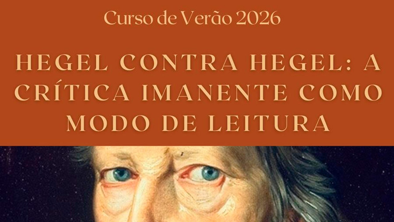 Hegel contra Hegel: a crítica imanente como modo de leitura - Aula 1