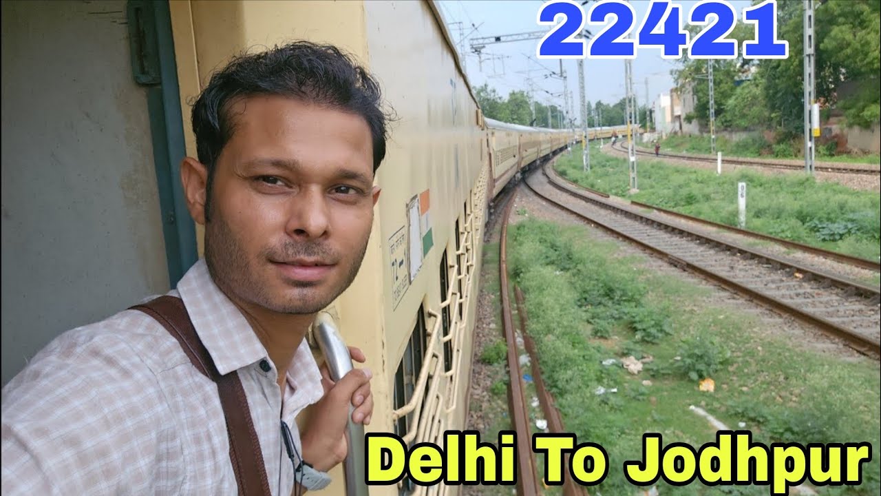 22421 Delhi To Jodhpur Train Journey || 22421 Delhi Jodhpur Sf Exp || 500 journey