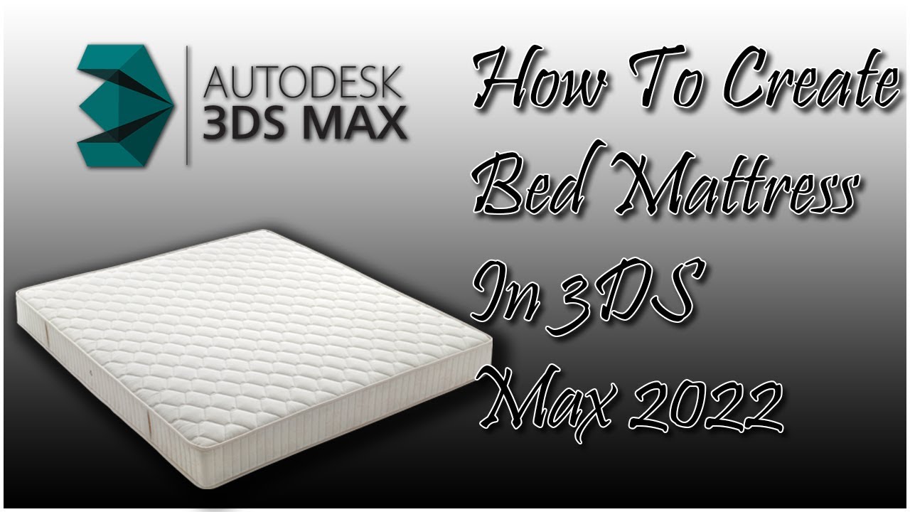 How To Create Bed Mattress In 3DS Max 2022 || Easy Method || Veena Interior