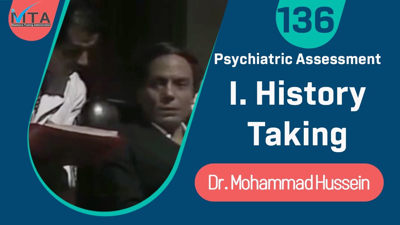 Psychiatric Assessment I.History Taking ~ Dr.Mohammad Hussein