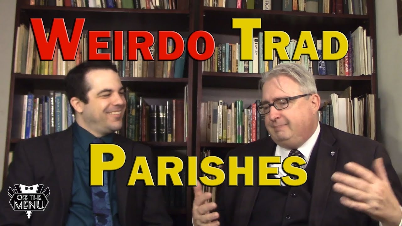 Weirdo Trad Parishes