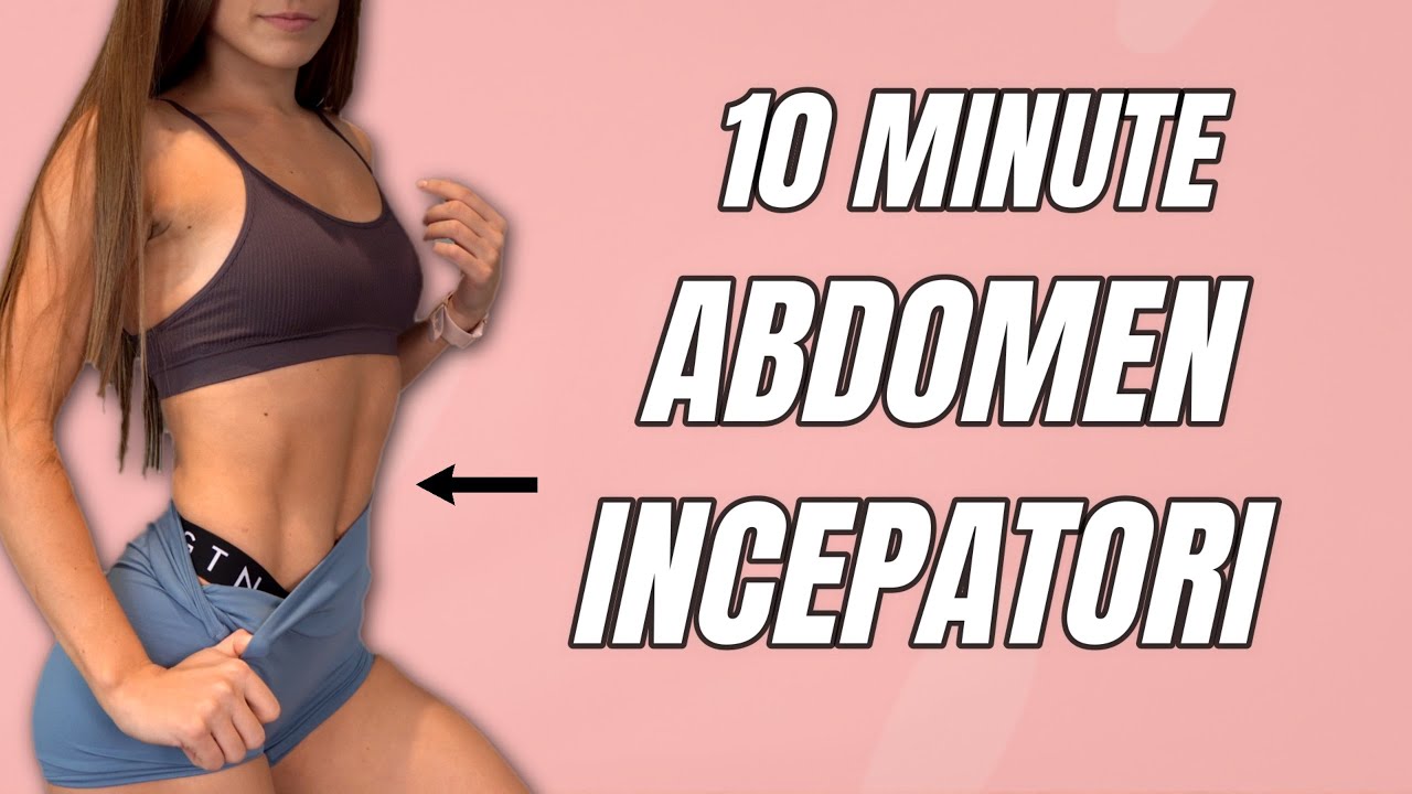 10 MINUTE ABDOMEN INCEPATORI | Antrenament Pentru Abdomen Incepatori - Antrenament Acasa