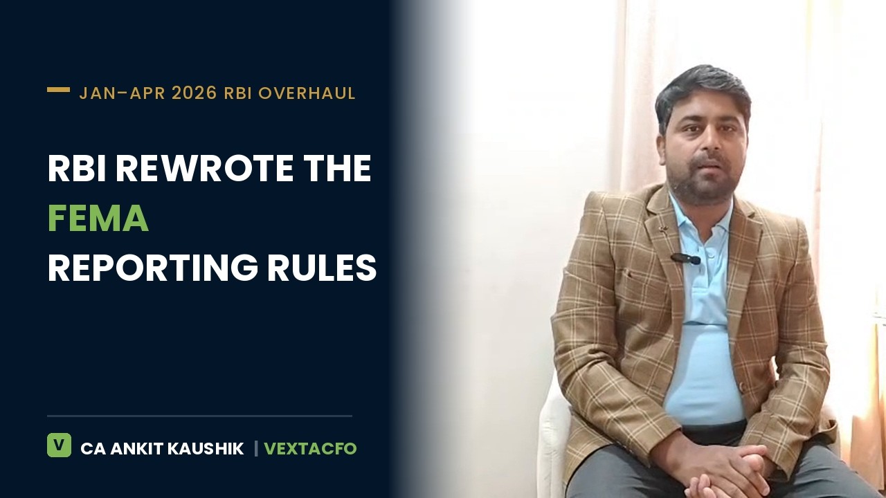 RBI Rewrote FEMA Reporting Rules in 2026 &mdash; Is Your Filing Outdated?