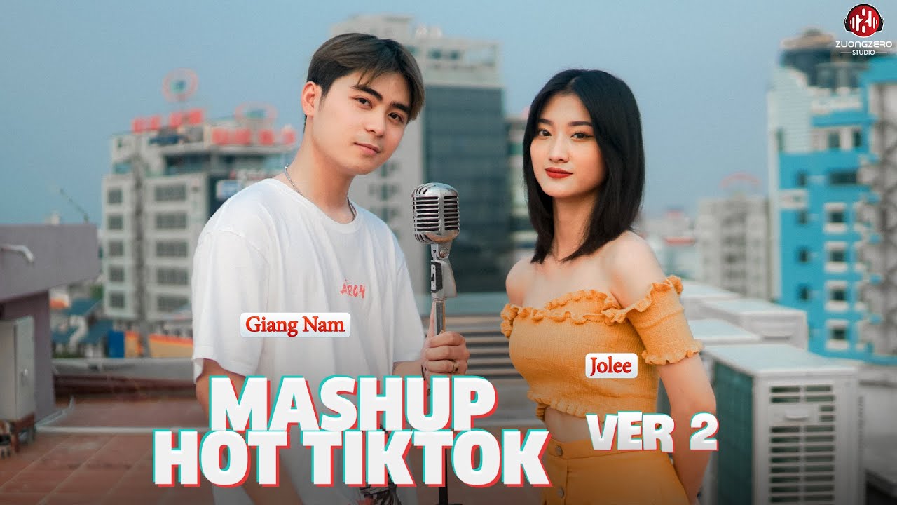 Những Bản Hit Tiktok Hay Nhất Được Mashup #7 ver2 | Jolee x Giang Nam