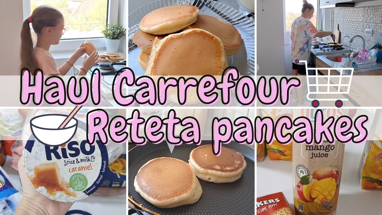 Cumparaturi din Carrefour🛒Cea mai buna reteta de Pancakes🥞