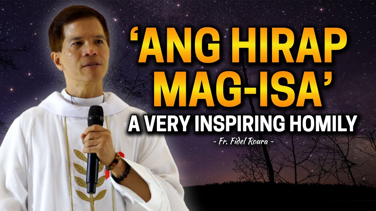 ANG HIRAP NG MAG-ISA *A VERY INSPIRING HOMILY* | Fr. Joseph Fidel Roura