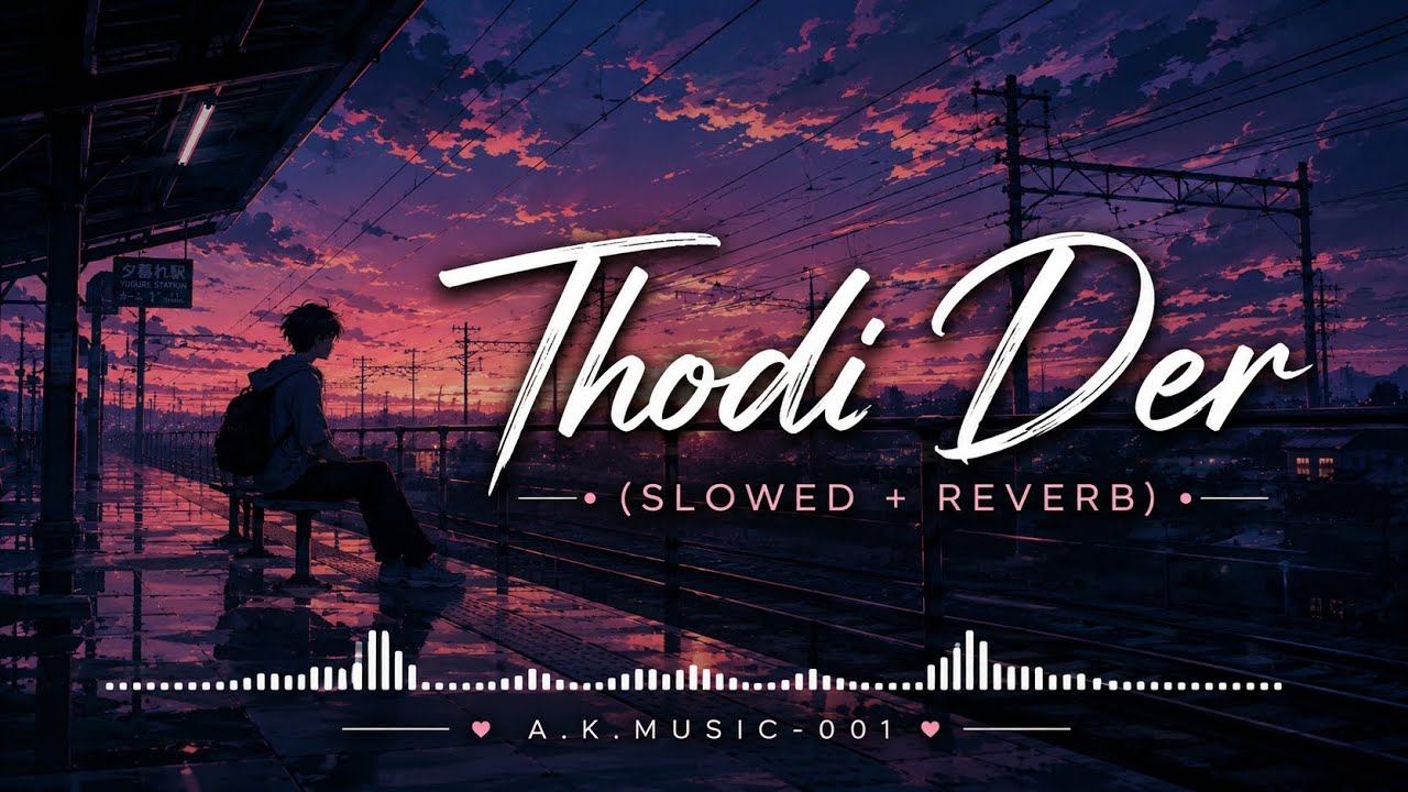 Tu Thodi Der Aur Thehar Ja (Slowed + Reverb) | Half Girlfriend | Farhan, Shreya Ghoshal 