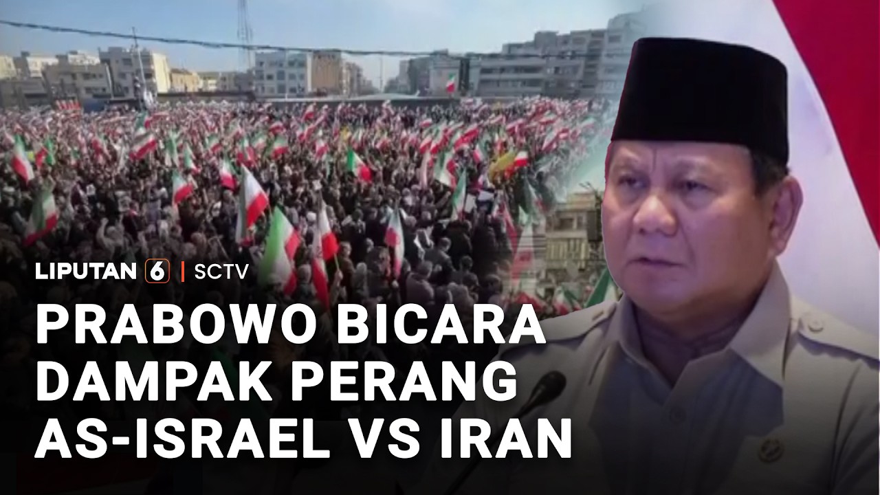 Prabowo Bicara Dampak Perang AS Israel vs Iran | Liputan 6