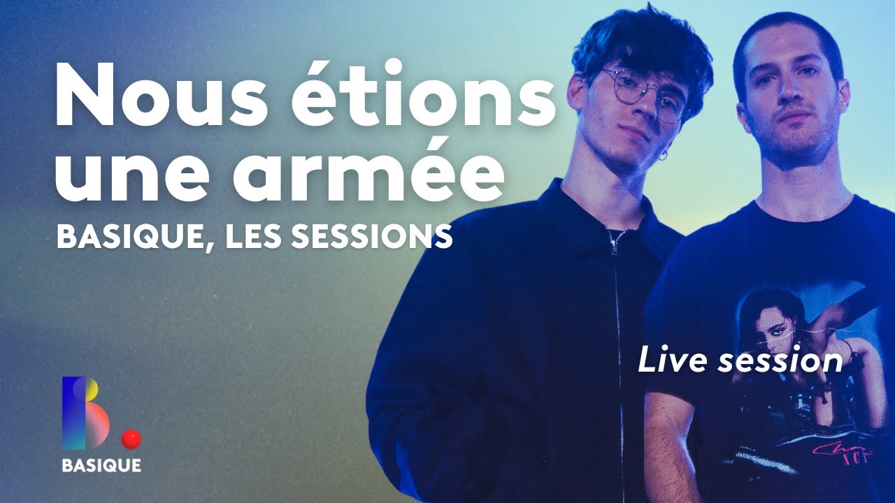 NOUS ÉTIONS UNE ARMÉE - Basique, les sessions