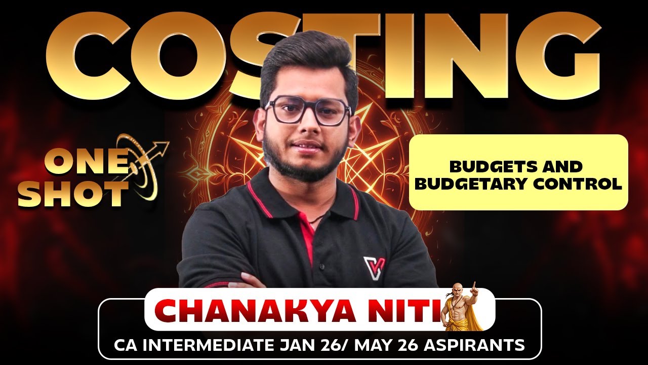 CA Inter Costing One Shot: Budgets and Budgetary Control | Chanakya Niti | Deepak Gusain Sir
