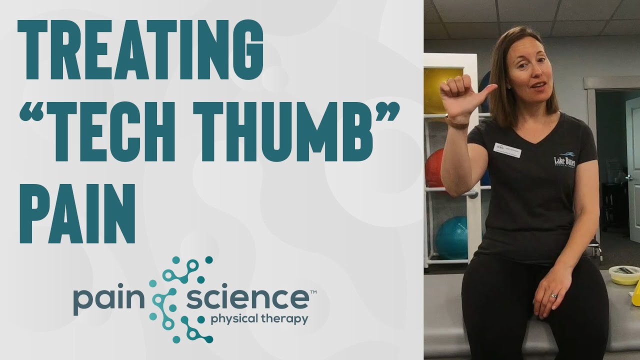 Treating “Tech Thumb” Pain | Pain Science Physical Therapy