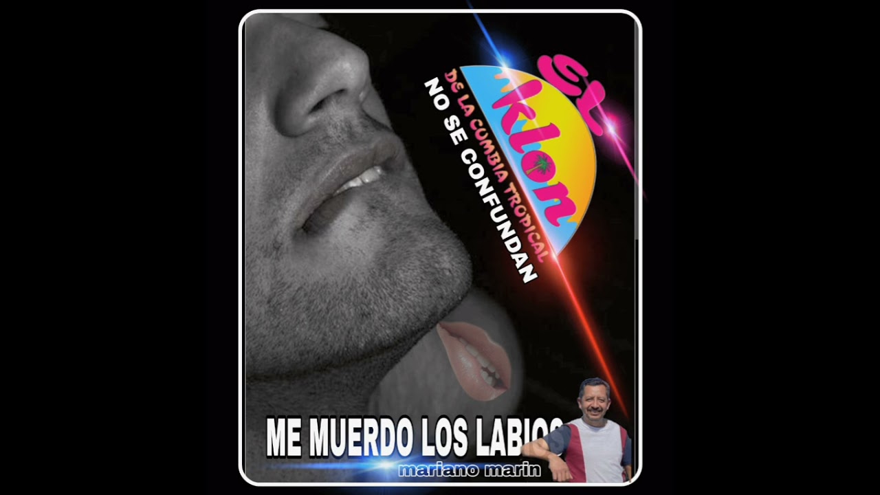 Me muerdo los labios El klon de la cumbia tropical de México de miky Garcia NO SE CONFUNDAN