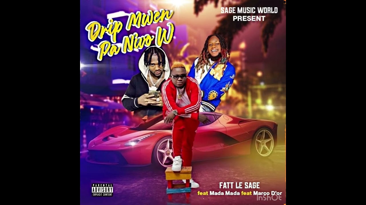 Drip Mwen Pa Nivo’w-Fatt Le Sage (feat Mada Mada & Marco D’or