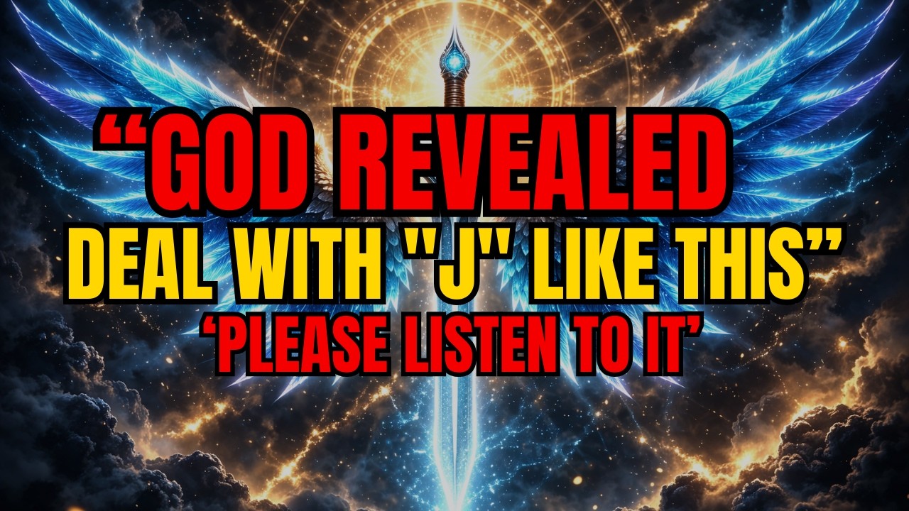 🔴 Chosen One  God Revealed How to Deal With the ‘J’ Person in Your Life✨🙏