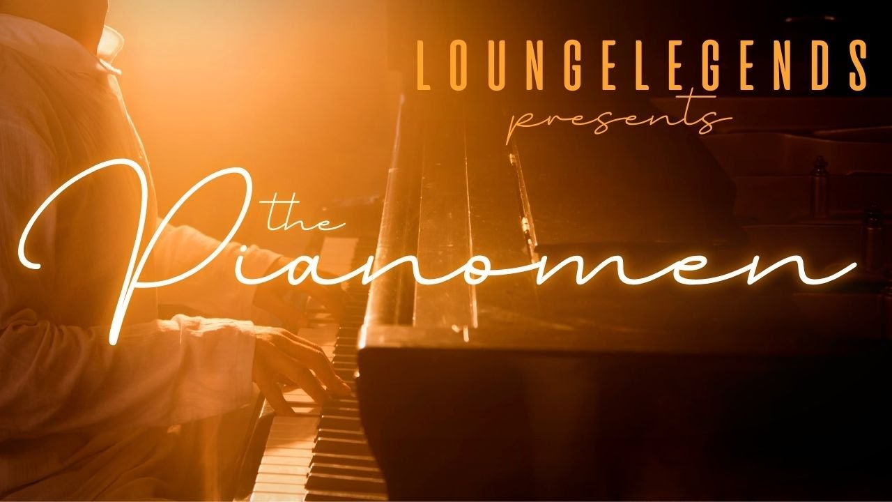 🎹 The PianoMen &ndash; A LoungeLegend Compilation - Legendary Piano Instrumentals |  Cinematic Themes