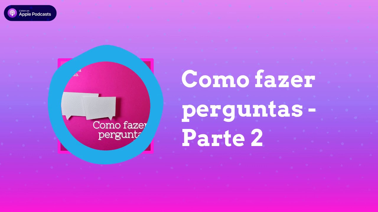 Não Enrole a Língua #6 - Como fazer perguntas - Parte 2