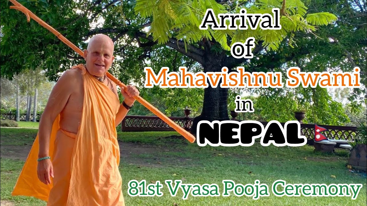Arrival of HH Mahavishnu Swami Maharaj for his 81st Vyasa Pooja in Nepal 🇳🇵 