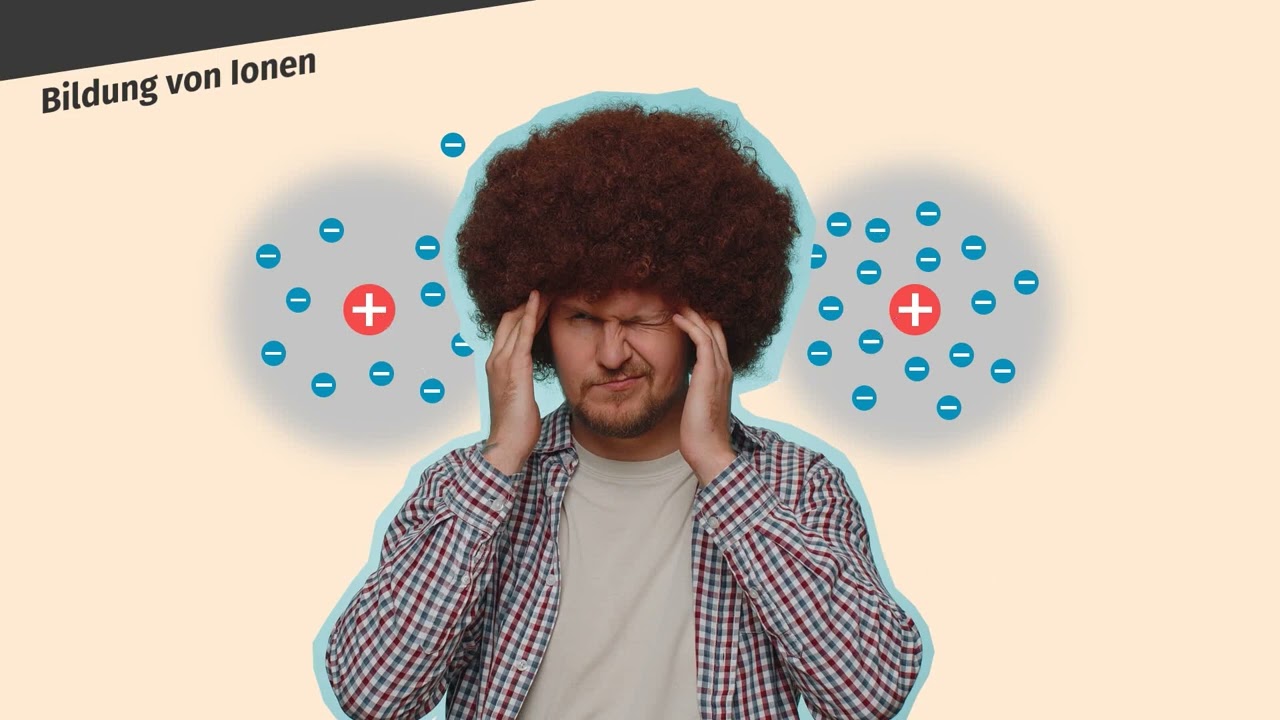 Bildung von Ionen und Ionenbindung einfach erkl&auml;rt | sofatutor