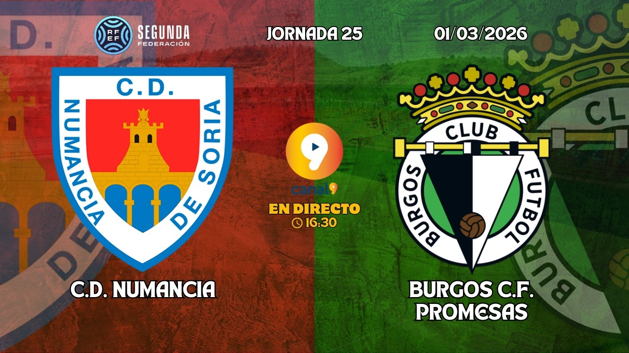 🔴 C.D. NUMANCIA vs BURGOS C.F. PROMESAS | JORNADA 25 | TEMPORADA 25-26 | SEGUNDA FEDERACIÓN