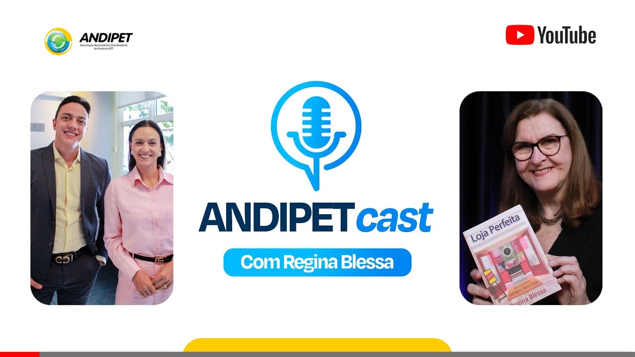 ANDIPETCast com REGINA BLESA &ndash; CEO do BLESSA INSTITUTO DE ESTUDOS EM VAREJO | #08