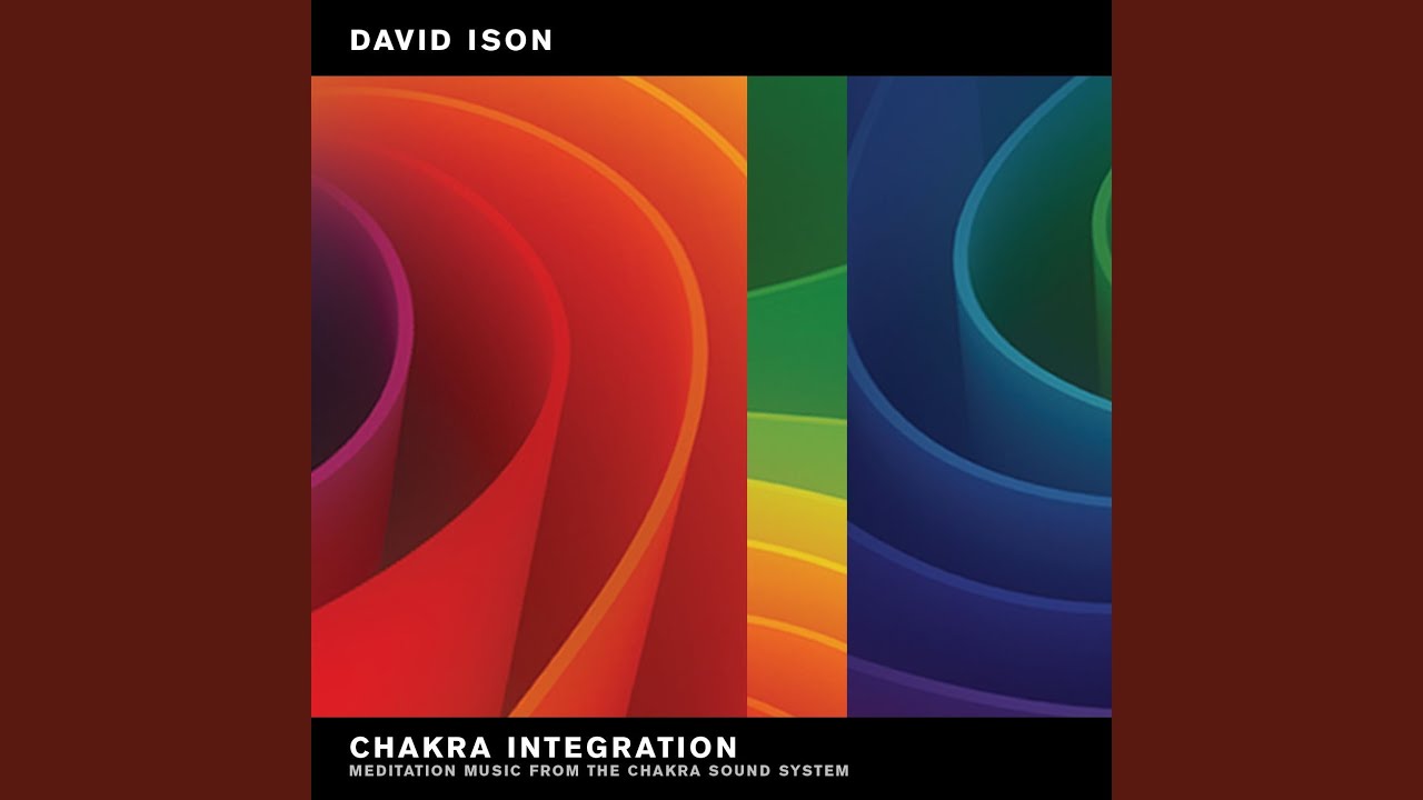Chakra Integration: Meditation Music from the Chakra Sound System