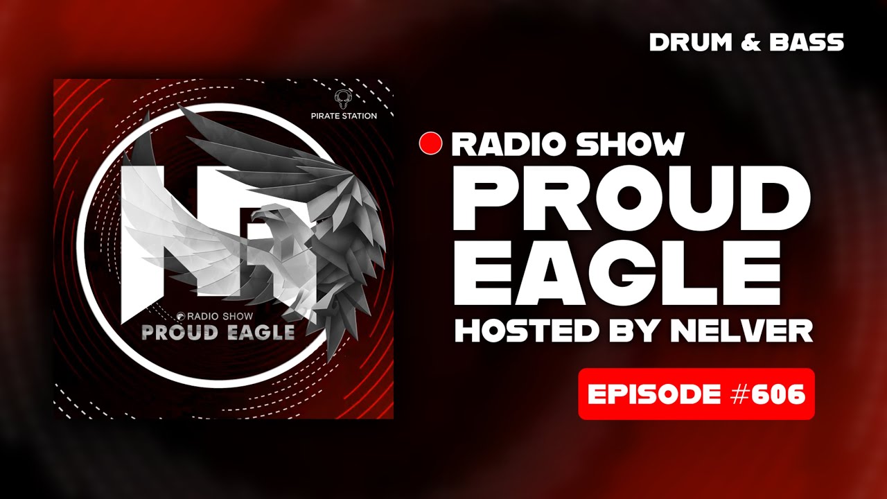 Nelver - Proud Eagle Radio Show #606 [Pirate Station Radio] (07-01-2026) | Drum and Bass