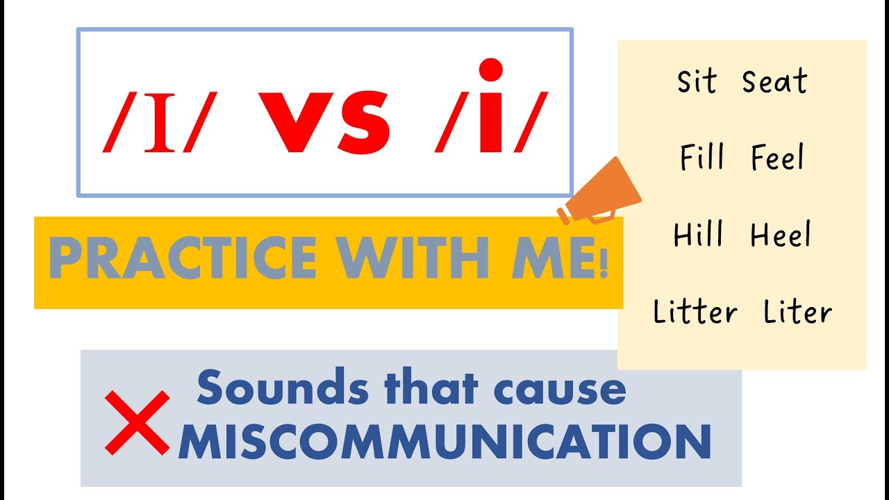 /ɪ/ vs /i/ Practice these vowel sounds. Reduce miscommunication