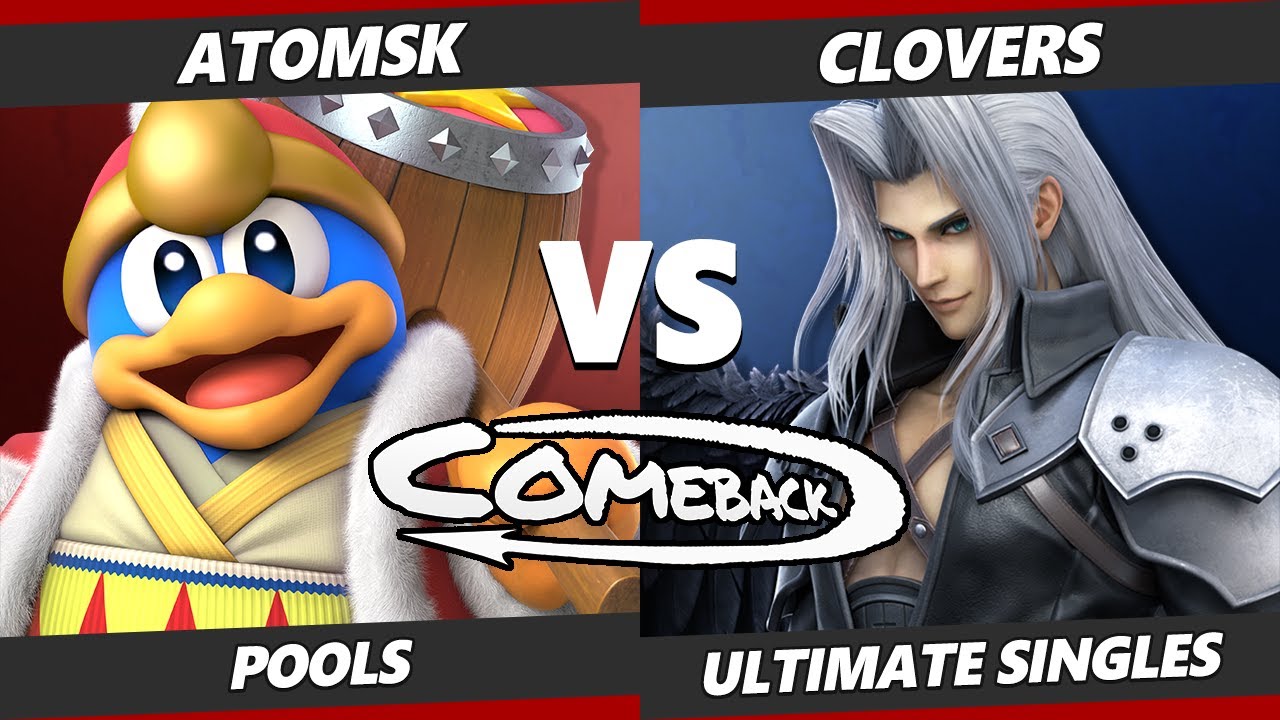 The Comeback - Atomsk (Dedede) Vs. Clovers (Sephiroth) SSBU Ultimate Tournament