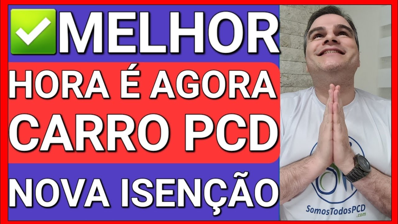 🚨CARRO PCD: MELHOR MOMENTO É AGORA MAS VENCEU?! NOVA ISENÇÃO!