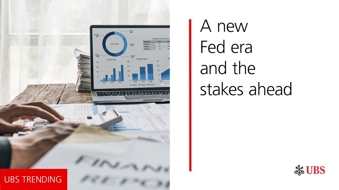 A new Fed era and the stakes ahead | UBS Trending