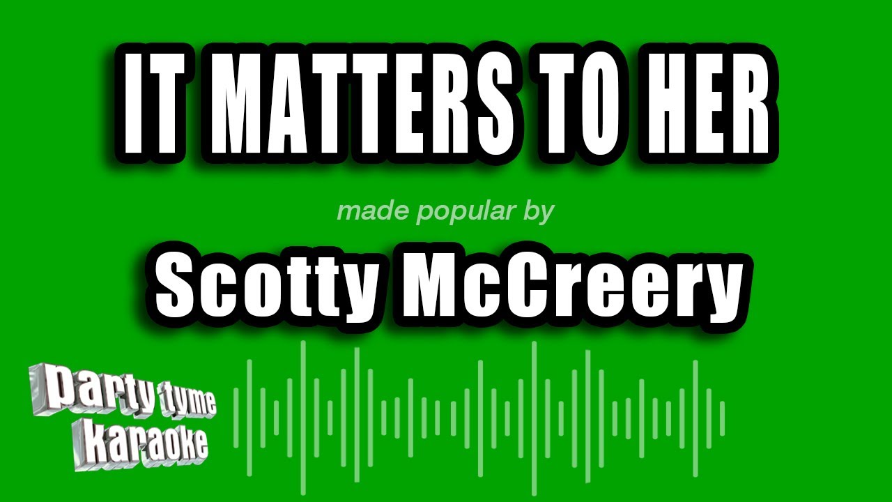 Scotty McCreery - It Matters to Her (Karaoke Version)