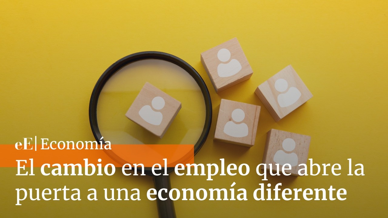El cambio en el empleo en España que abre la puerta a una economía diferente