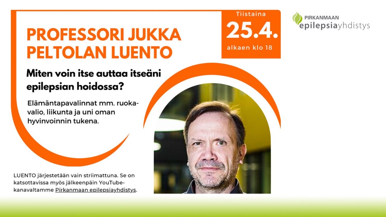 Professori Jukka Peltola - Miten voin itse auttaa itseäni epilepsian hoidossa?
