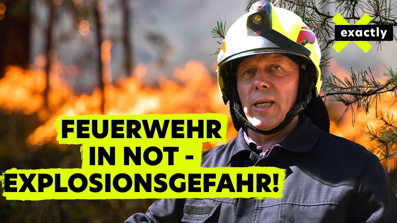 Explosionsgefahr – die Einsätze der Feuerwehr im Wald | Doku | exactly