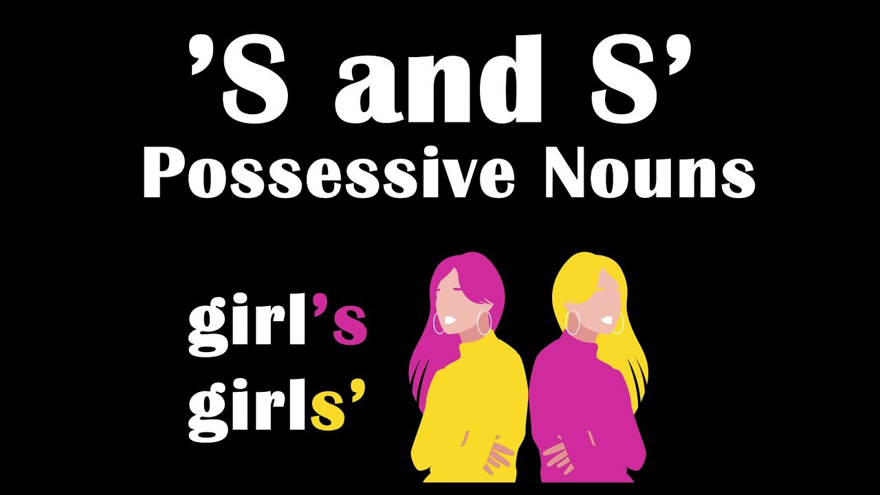 Apostrophe S | 's or s' | Possessive Nouns in English | How to Form Plural and Singular Possessives
