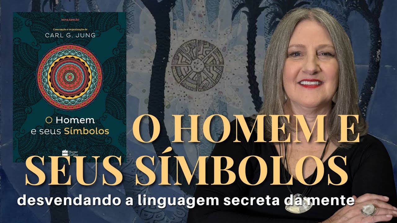 O HOMEM E SEUS SÍMBOLOS: A LINGUAGEM SECRETA DA MENTE [O Código dos Livros] | Mabel Cristina Dias