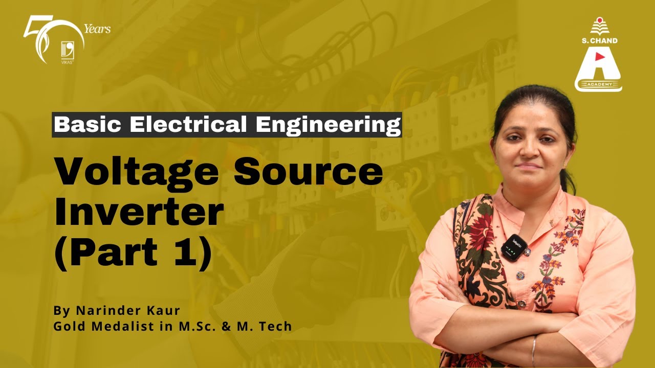 Voltage Source Inverter (Part 1) | Basic Electrical Engineering | S Chand Academy