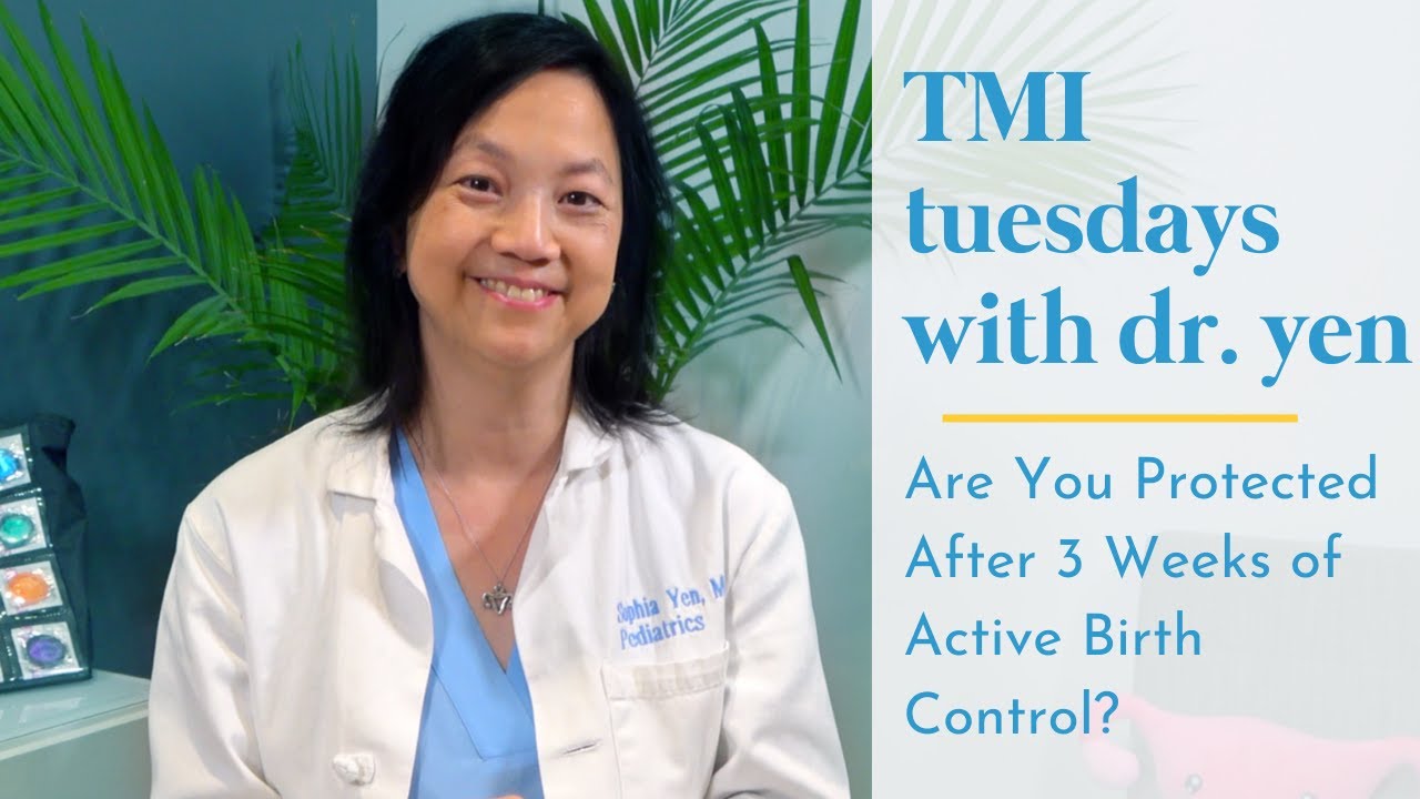 Am I Protected After 3 Weeks of Active Birth Control? - TMI Tuesday. Pandia Health