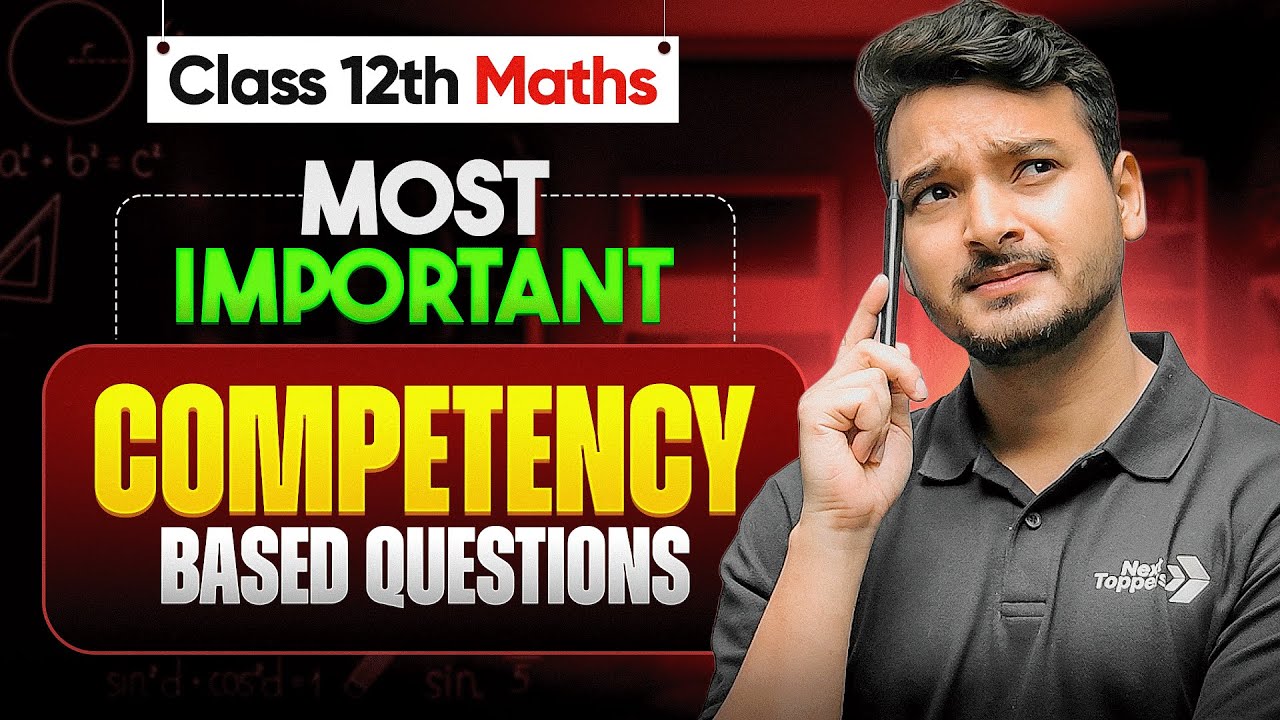 Class 12 Maths - MOST IMPORTANT Competency Based Questions (CBQs) | CBSE 2026 Exam | Kuldeep Sir