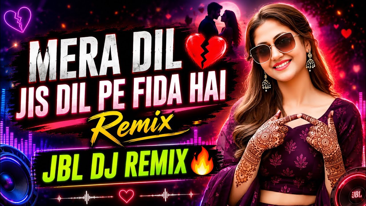 Mera Dil jis Dil Pe Fidha Hai Dj Remix || Jbl Dj Remix || old is gold