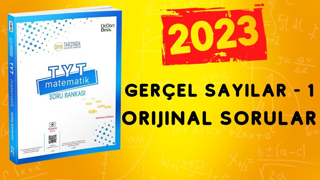 2023 | 345 TYT MATEMATİK SORU BANKASI ÇÖZÜMLERİ | GERÇEL SAYILAR  1 | ORİJİNAL SORULAR